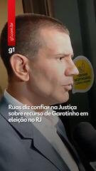 Ruas diz confiar na Justiça sobre recurso de Garotinho em eleição no RJ