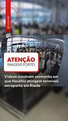 Vídeos mostram momento em que Houthis atingem terminal aeroporto em Riade